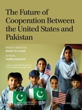 Cover: The Future of Cooperation Between the United States and Pakistan - Centre for Strategic & International Studies,U.S.