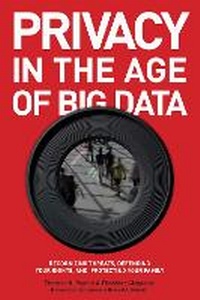 Enlarge image Cover: Privacy in the Age of Big Data - Rowman & Littlefield