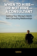 Cover: When to Hire or Not Hire a Consultant - APress