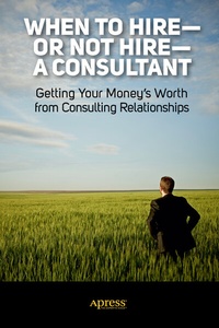 Abbildung von: When to Hire or Not Hire a Consultant - Apress