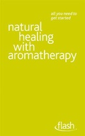Cover: Natural Healing with Aromatherapy: Flash - John Murray Learning