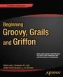 Cover: Beginning Groovy, Grails and Griffon - APress