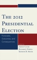 Cover: The 2012 Presidential Election - Rowman & Littlefield Publishers