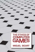 Cover: The Ethics of Computer Games - MIT Press