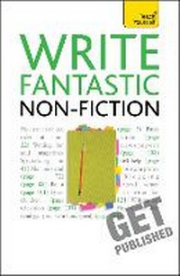 Enlarge image Cover: Write Fantastic Non-fiction - and Get it Published - TEACH YOURSELF