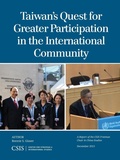 Cover: Taiwan's Quest for Greater Participation in the International Community - Centre for Strategic & International Studies,U.S.