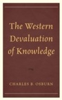 Cover: The Western Devaluation of Knowledge - Rowman & Littlefield Publishers