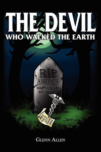 Enlarge image Cover: The Devil Who Walked The Earth - Authorhouse