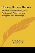 Cover: Horses, Horses, Horses - Kessinger Publishing