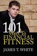 Cover: 101 Ways To Financial Fitness - AuthorHouse