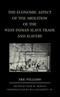 Cover: The Economic Aspect of the Abolition of the West Indian Slave Trade and Slavery - Rowman & Littlefield Publishers