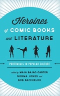 Cover: Heroines of Comic Books and Literature - Rowman & Littlefield Publishers