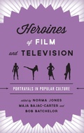 Cover: Heroines of Film and Television - Rowman & Littlefield Publishers