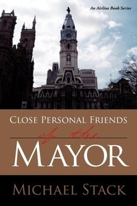 Enlarge image Cover: Close Personal Friends of the Mayor - AuthorHouse