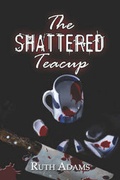 Cover: The Shattered Teacup - Publish America