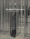 Cover: Situation Aesthetics - MIT Press