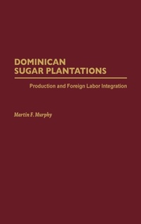 Abbildung von: Dominican Sugar Plantations - Praeger Publishers Inc
