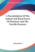 Bild: A Perambulation Of The Antient And Royal Forest Of Dartmoor And The Venville Precincts - Kessinger Publishing