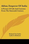 Cover: Akbar, Emperor Of India - Kessinger Publishing
