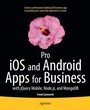 Cover: Pro iOS and Android Apps for Business - APress