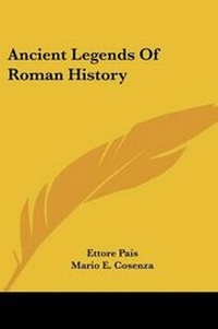Enlarge image Cover: Ancient Legends Of Roman History - Kessinger Publishing