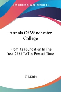 Abbildung von: Annals Of Winchester College - Kessinger Publishing