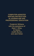 Bild: Computer Assisted Writing Instruction in Journalism and Professional Education - Praeger Publishers Inc