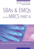 Cover: SBAs and EMQs for the MRCS Part A: A Bailey & Love Revision Guide - Hodder Arnold