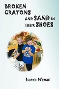 Cover: Broken Crayons and Sand in Their Shoes - iUniverse