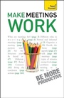 Cover: Make Meetings Work: Teach Yourself - TEACH YOURSELF