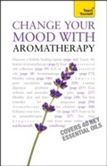 Cover: Change Your Mood With Aromatherapy: Teach Yourself - Teach Yourself Books