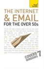 Cover: The Internet and Email For The Over 50s: Teach Yourself Ebook Epub - Teach Yourself Books