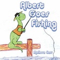 Cover: Albert Goes Fishing - AuthorHouse