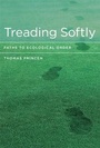 Cover: Treading Softly - MIT Press