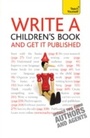 Cover: Write A Children's Book - And Get It Published: Teach Yourself - Teach Yourself Books