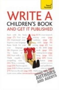 Enlarge image Cover: Write A Children's Book - And Get It Published: Teach Yourself - Teach Yourself Books