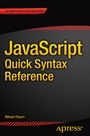 Cover: JavaScript Quick Syntax Reference - APress