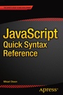 Cover: JavaScript Quick Syntax Reference - APress