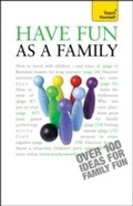 Cover: Have Fun as a Family: Teach Yourself - Teach Yourself Books