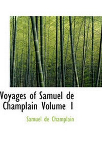 Abbildung von: Voyages of Samuel de Champlain Volume 1 - BiblioLife