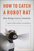 Cover: How to Catch a Robot Rat - MIT Press
