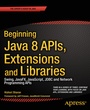 Cover: Beginning Java 8 APIs, Extensions and Libraries - APress