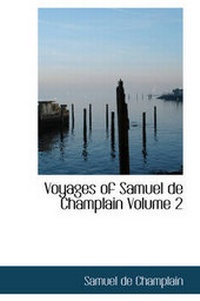 Abbildung von: Voyages of Samuel de Champlain Volume 2 - BiblioLife