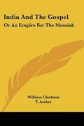 Cover: India And The Gospel - Kessinger Publishing