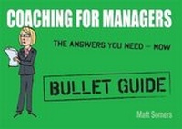 Enlarge image Cover: Coaching for Managers: Bullet Guide - John Murray Learning