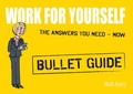 Cover: Work for Yourself: Bullet Guides - John Murray Learning