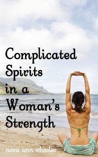 Abbildung von: Complicated Spirits in a Woman's Strength - iUniverse