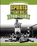 Cover: SPORTS in AMERICA: 1960 to 1969, 2ND EDITION - Chelsea House Publishers