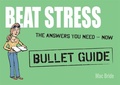Cover: Beat Stress: Bullet Guides - John Murray Learning