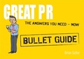 Cover: Great PR: Bullet Guides - John Murray Learning